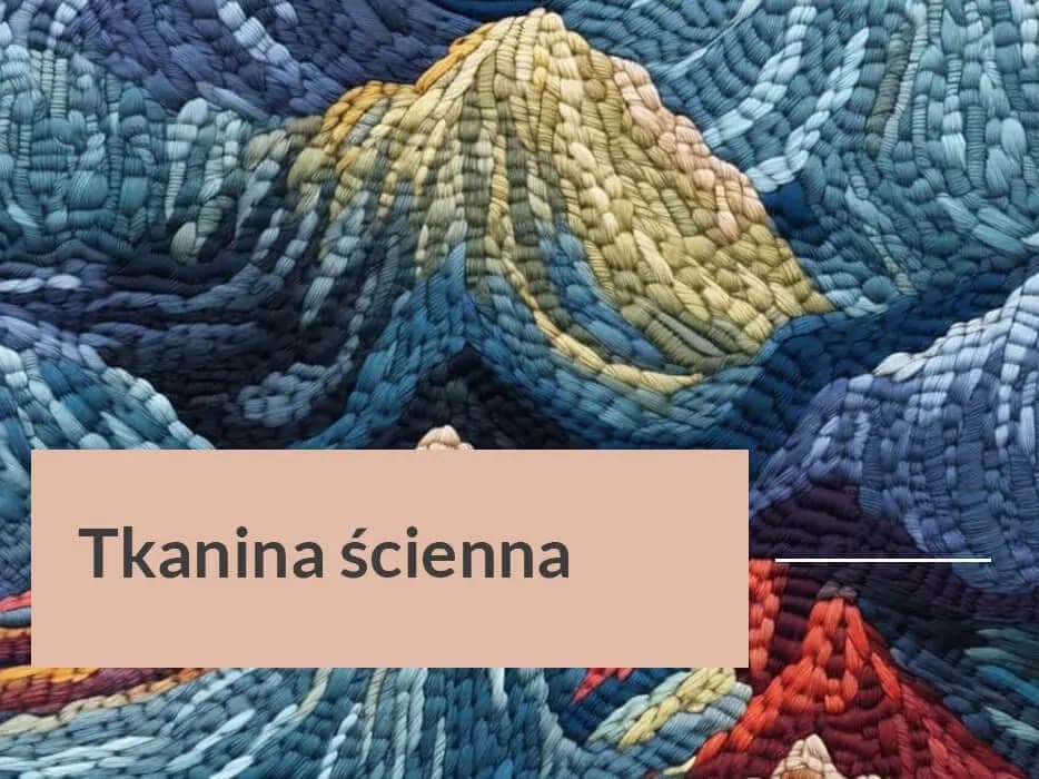 Kto wytwarza dekoracyjne tkaniny ścienne? Poznaj najlepszych twórców